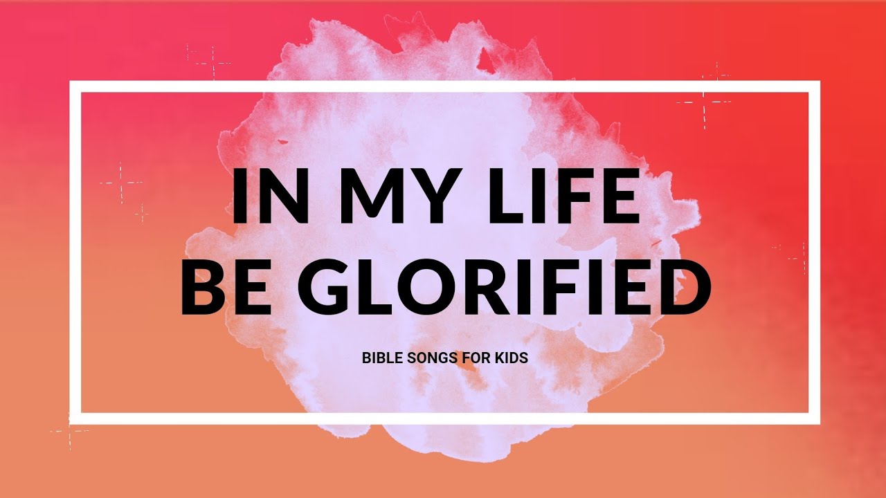 In My Life Be Glorified with Lyrics I Acapella Bible Songs for Kids I Sunday School Songs