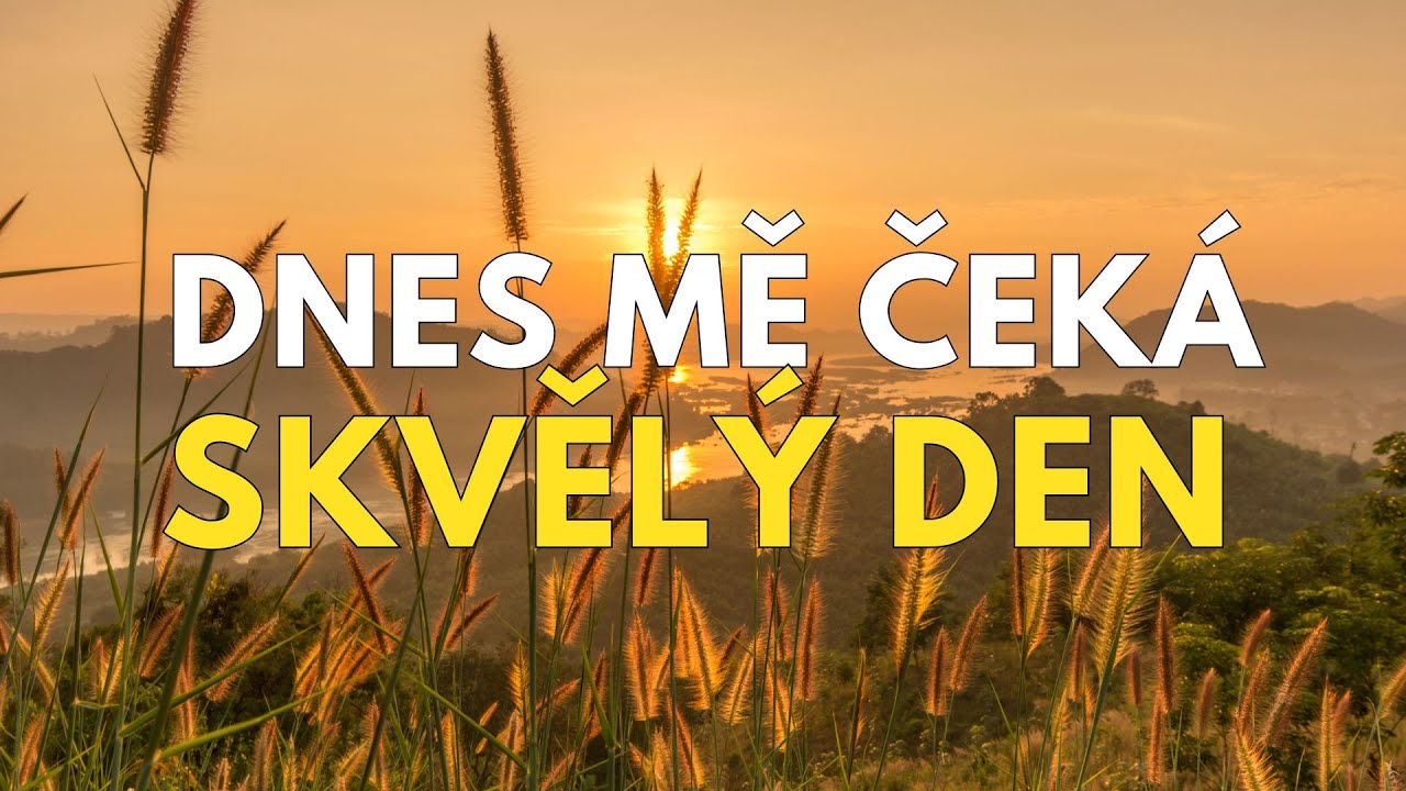 ZAČNI SVŮJ DEN SPRÁVNĚ, ZAČNI HO POZITIVNĚ | ranní afirmace pro skvělý den 💖💗🥰💞
