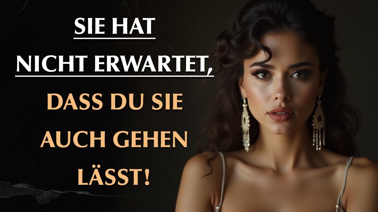 Sie ließ dich gehen – doch dass du sie wirklich loslässt, damit hat sie nicht gerechnet | Stoizismus