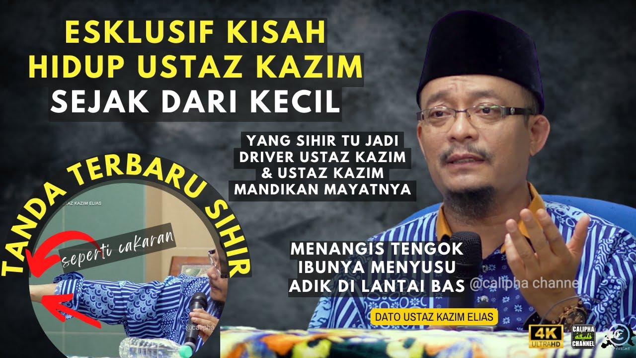 CABARAN HIDUP DARI KECIL HINGGA SEKARANG DATO USTAZ KAZIM ELIAS