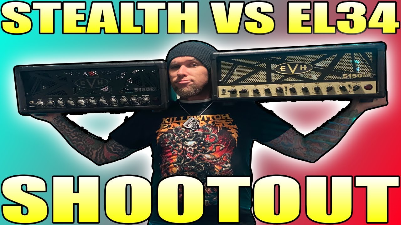 EVH 50 Watt Amplifier Shootout - Stealth VS EL34