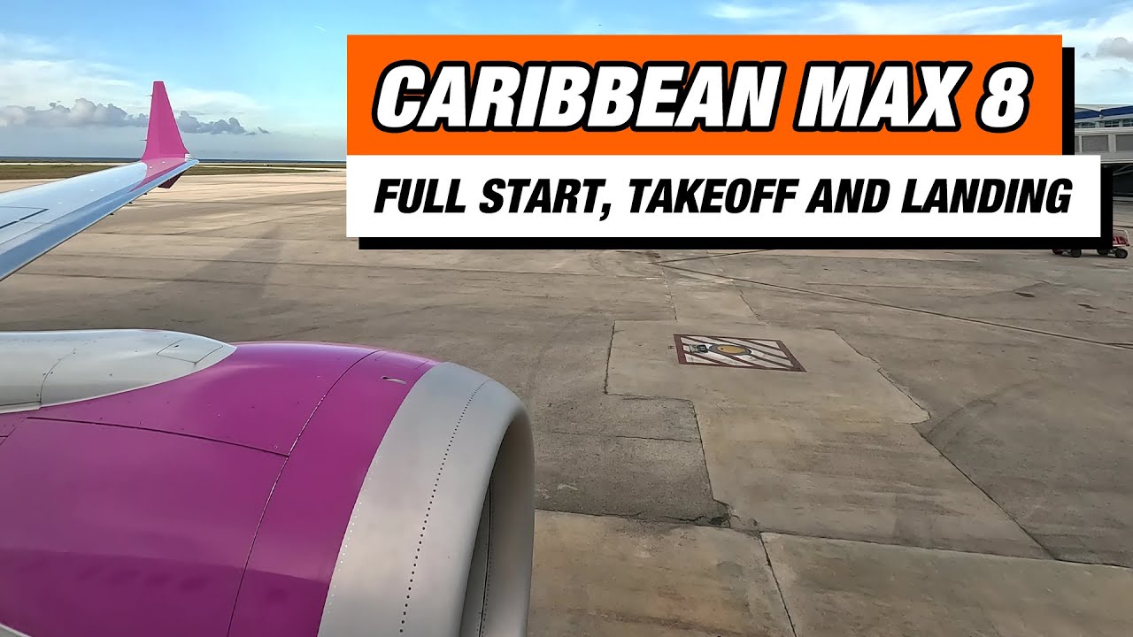 Boeing 737 MAX 8 авиакомпании Caribbean Airlines: полный запуск, взлет и посадка ✈ Кюрасао — Порт...