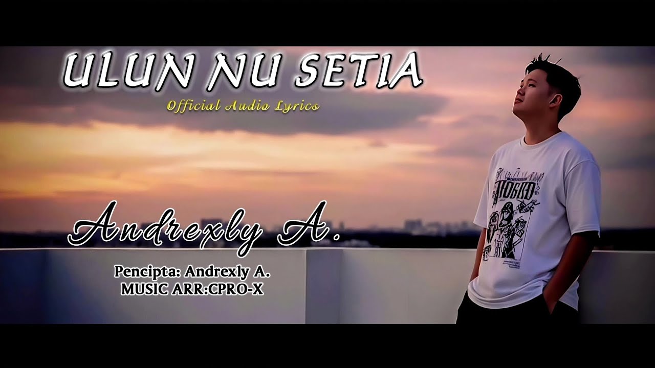 Ulun Nu Setia - Andrexly A. (Official Audio Lirik) 