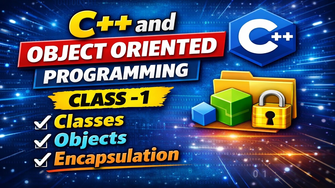 C++ and Object Oriented Programming | Class - 1 | Classes, Objects and Encapsulation