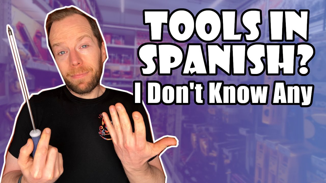 Why I Started Learning Names of Tools in Spanish