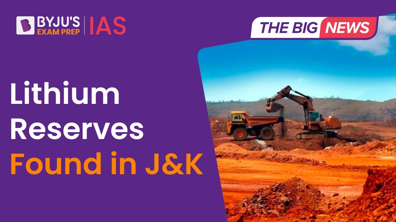 Lithium Reserves Found in Jammu & Kashmir (J&K) | Lithium Deposits In India | UPSC Prelims 2023