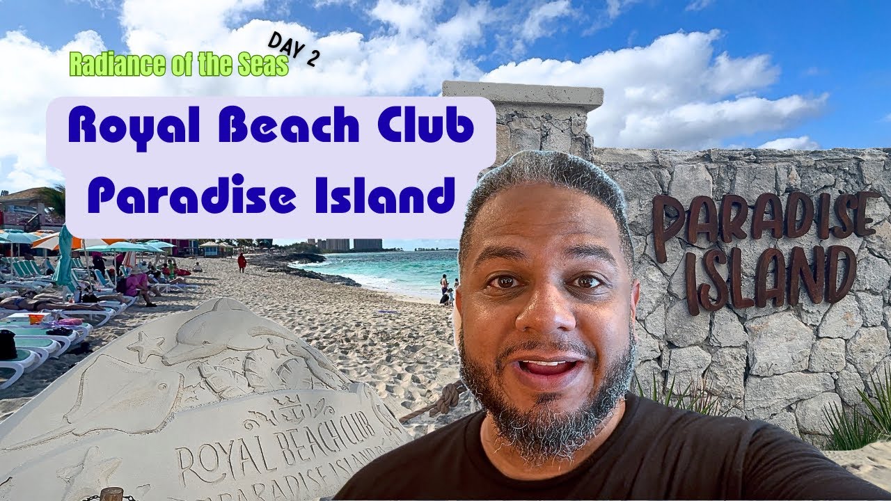 Royal Beach Club: Paradise Island  🏝️ is Beautiful | Royal Caribbean's Radiance of the Seas | Day 2