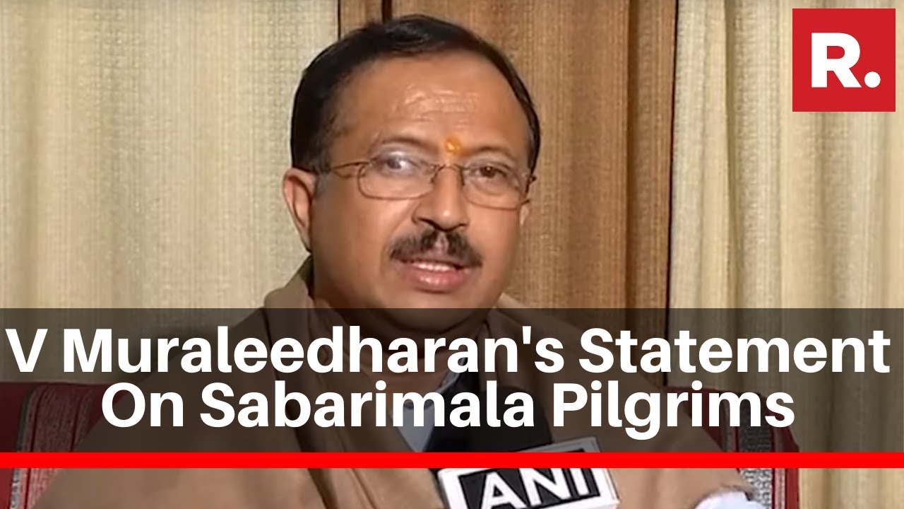 Union Minister V Muraleedharan Makes Shocking Statement On Sabarimala Pilgrims