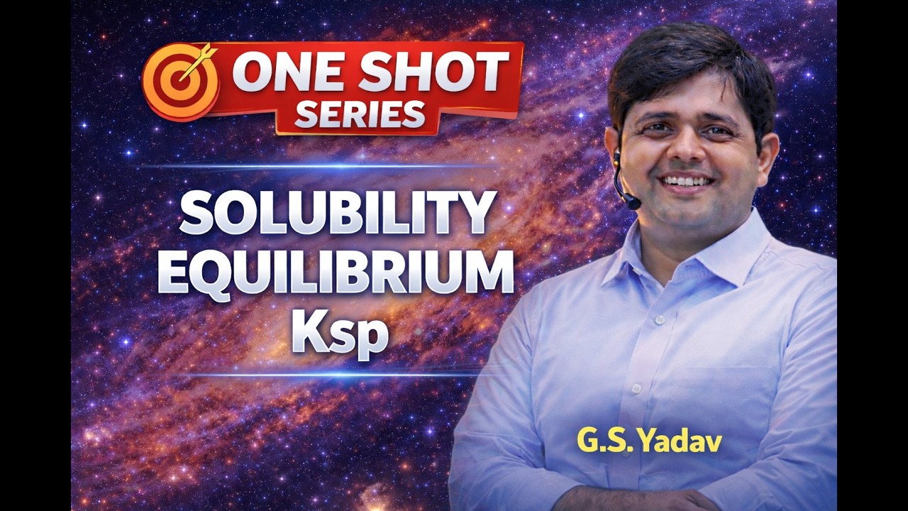 One shot || Solubility Equilibrium || Ksp|| Simltaneous Solubility || Ppt. formation || PYQ || Uses