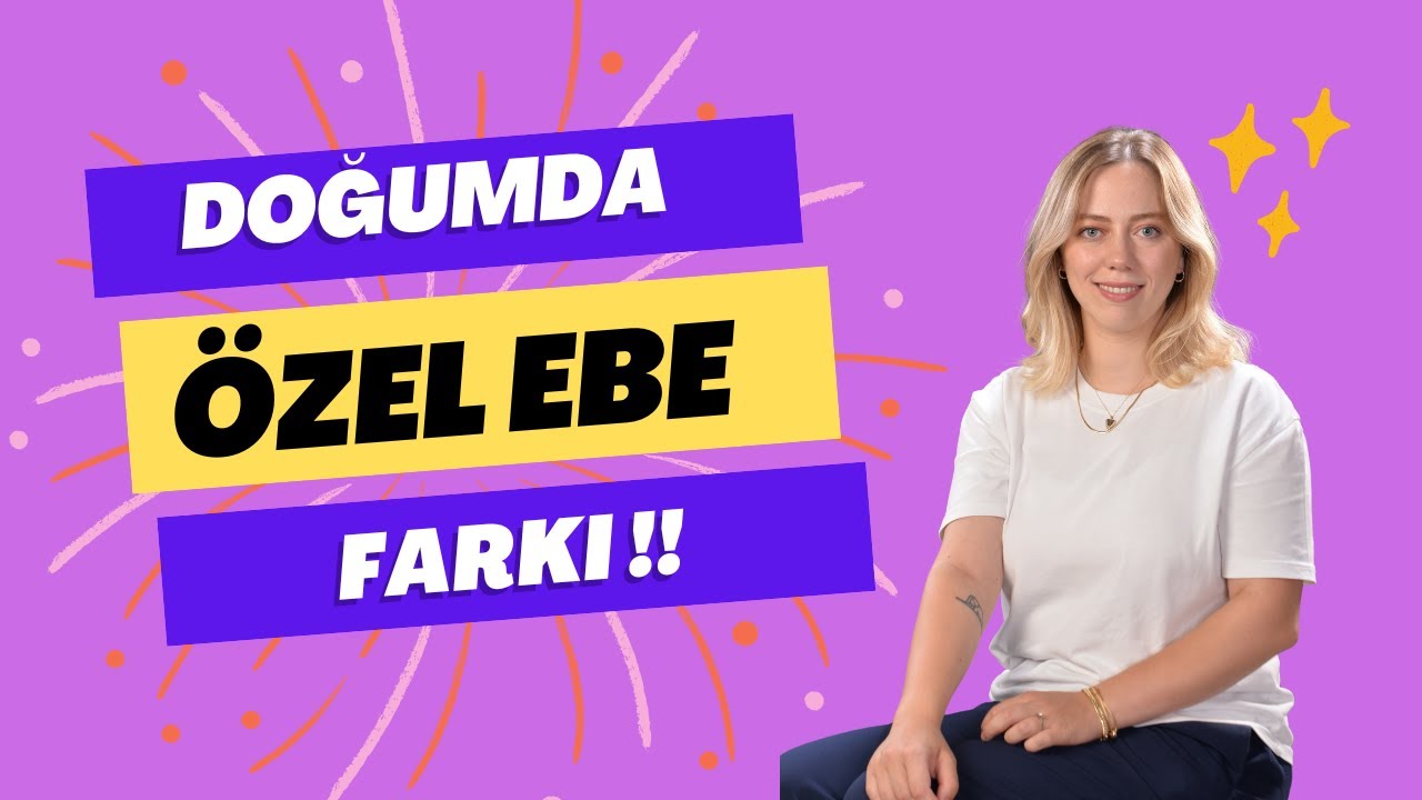 &Ouml;zel Ebelik Nedir? | Doğumda Ebe Desteği, Anne ve Bebek İ&ccedil;in Faydaları