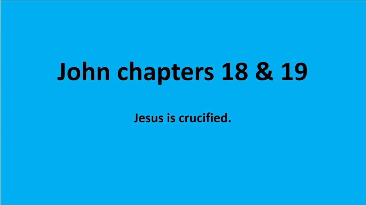 Bible Study: John 18 & 19