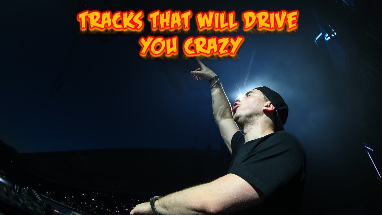 Tracks That Will Drive You Crazy