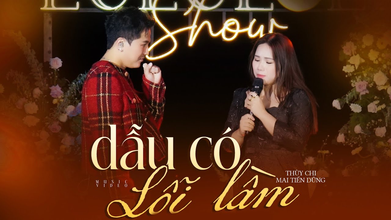 DẪU CÓ LỖI LẦM - MAI TIẾN DŨNG & THÙY CHI live at #Lululola