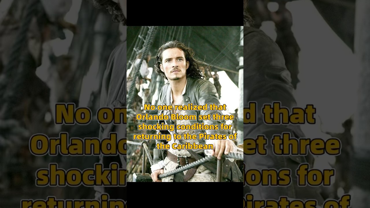 No one realized that Orlando Bloom set three shocking conditions for returning to the Pirates