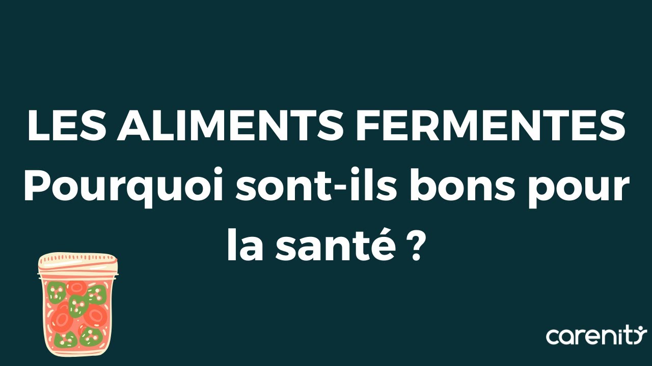 Pourquoi les aliments ferment&eacute;s sont-ils bons pour la sant&eacute; ?