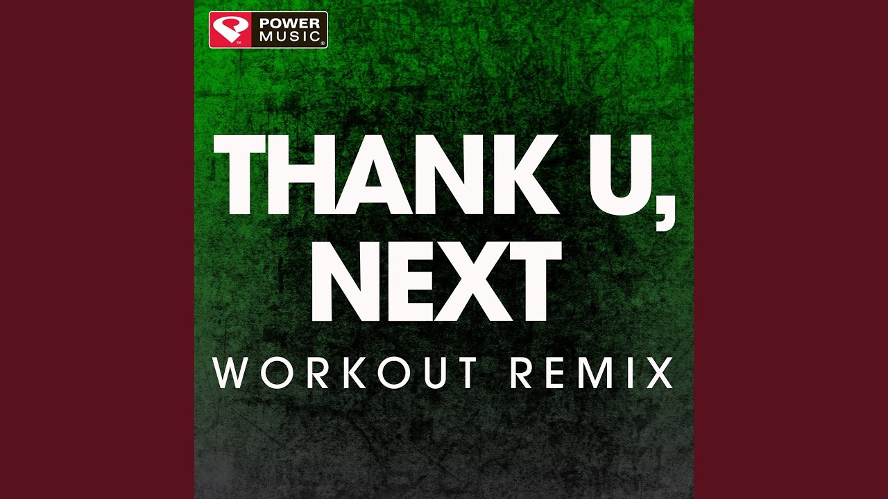 Thank U, Next (Workout Remix)