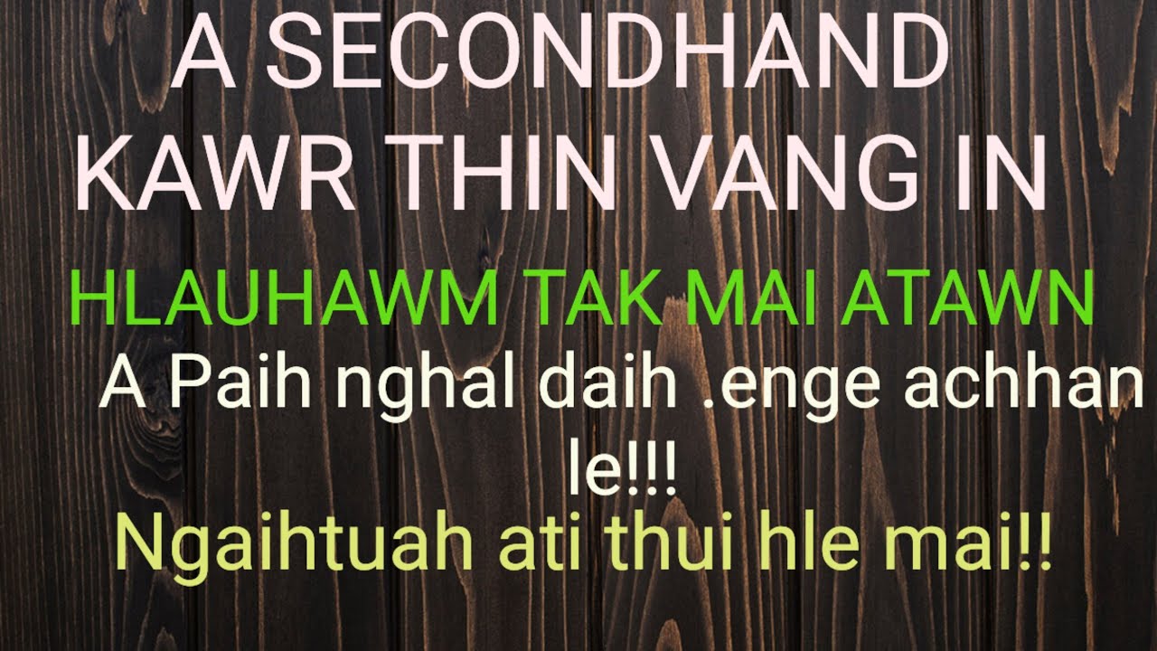 Secondhand  kawr a thing a, zan ah thil maktak mai athleng zui.