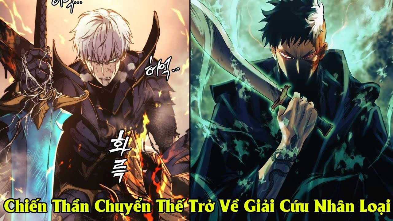 Full Phần 1 | Chiến Thần Chuyển Thế Trở Về Giải Cứu Nhân Loại | Review Truyện