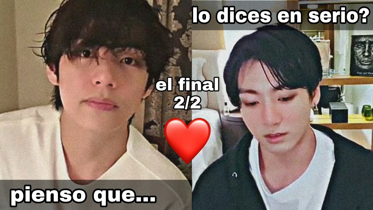 Videollamada Taekook ¿lo dices en serio? El final [ 2/2 ]❤