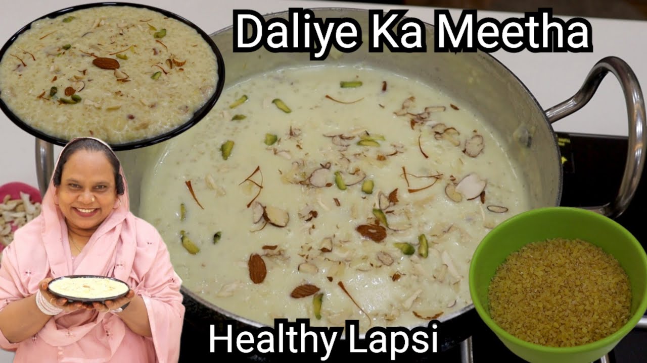 Daliye Ka Meetha | Daliye Ki Kheer | Lapsi Recipe