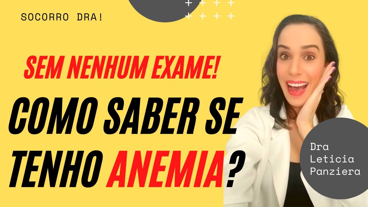 Como saber se tenho anemia sem fazer exame? [Sinais que seu corpo dá de que estamos com anemia]