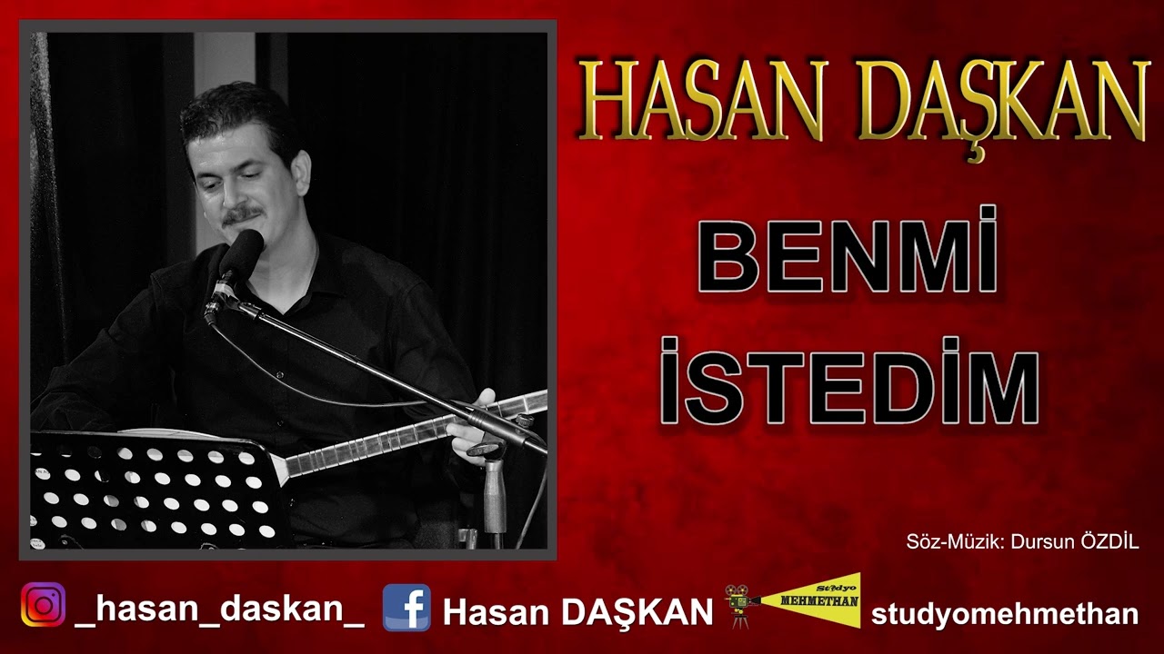 Hasan DAŞKAN - Benmi İstedim
