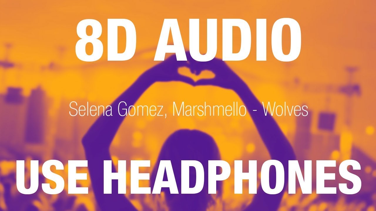 Selena Gomez & Marshmello - Wolves | 8D AUDIO