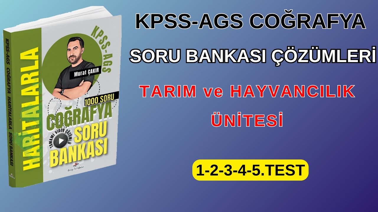 KPSS-AGS COĞRAFYA HARİTALARLA COĞRAFYA SORU BANKASI ÇÖZÜMLERİ TARIM VE HAYVANCILIK ÜNİTESİ 1-2-3-4-5