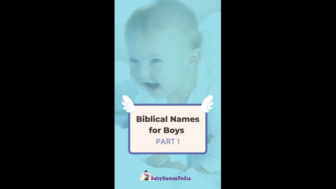 BabyNamesPedia.com Shorts - Biblical Baby Boy Name