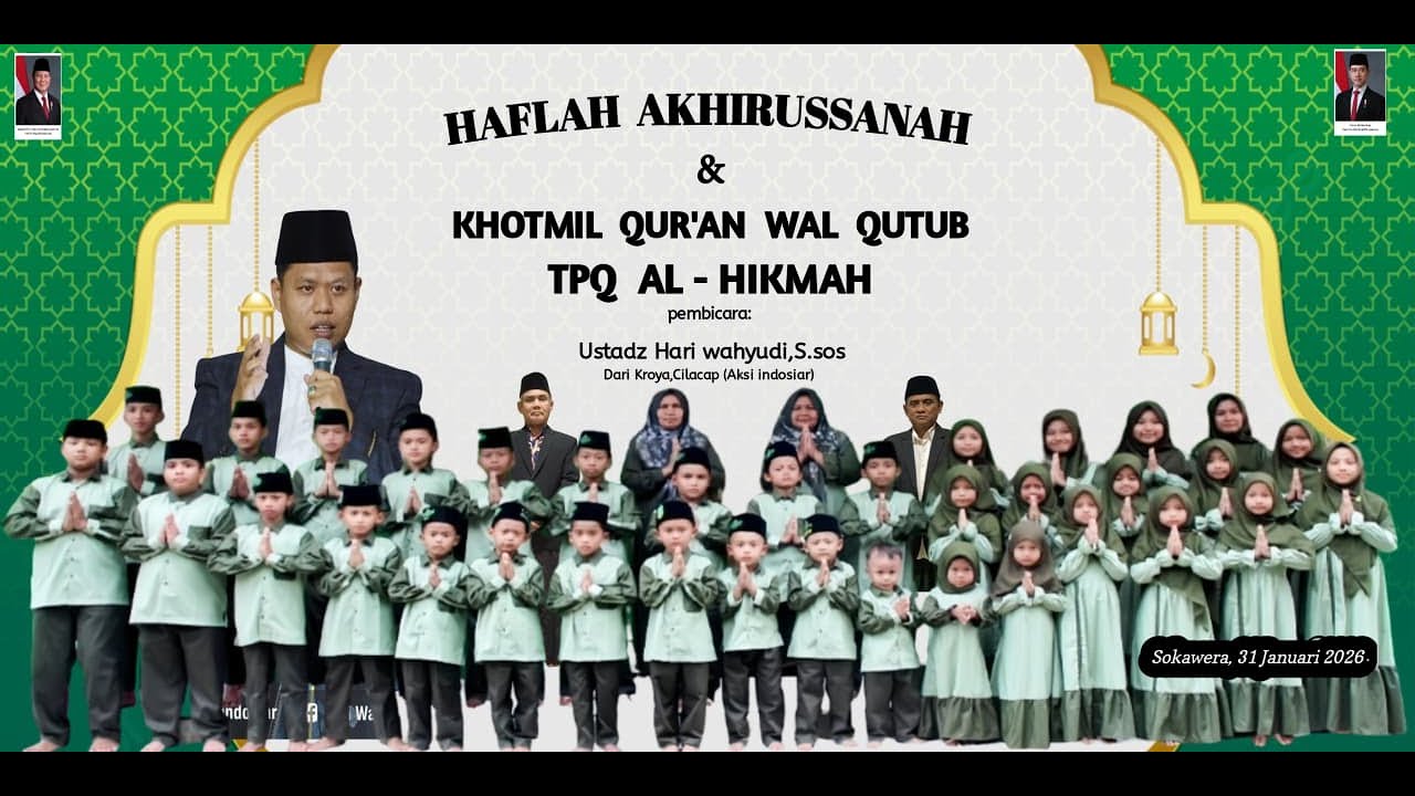 HAFLAH AKHIRUSSANAH & KHOTMIL QUR'AN WAL QUTUB TPQ AL-HIKMAH GRUMBUL WATES DESA SOKAWERA