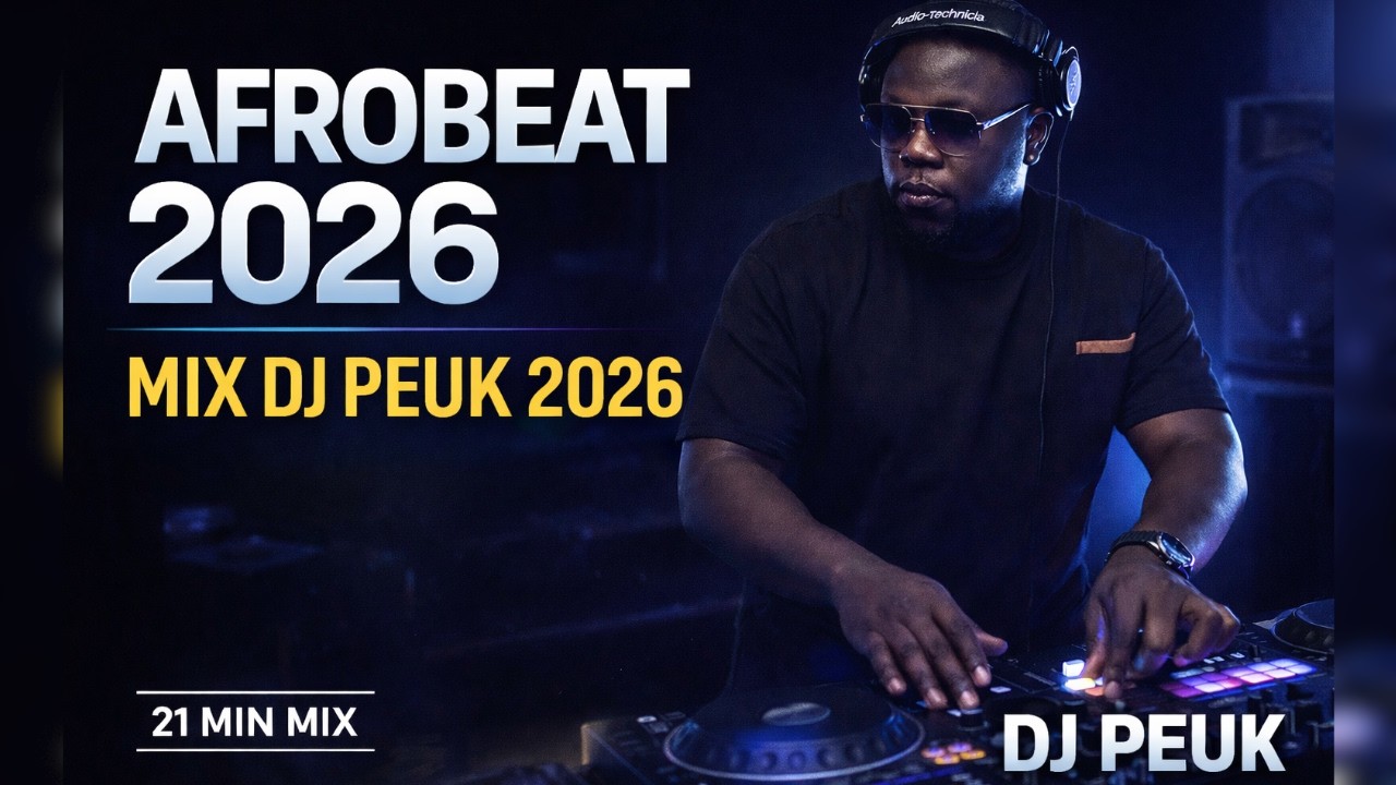 DJ Peuk – Afrobeat International Mix 2026 🌍🔥  21 Minutes of Global Vibes