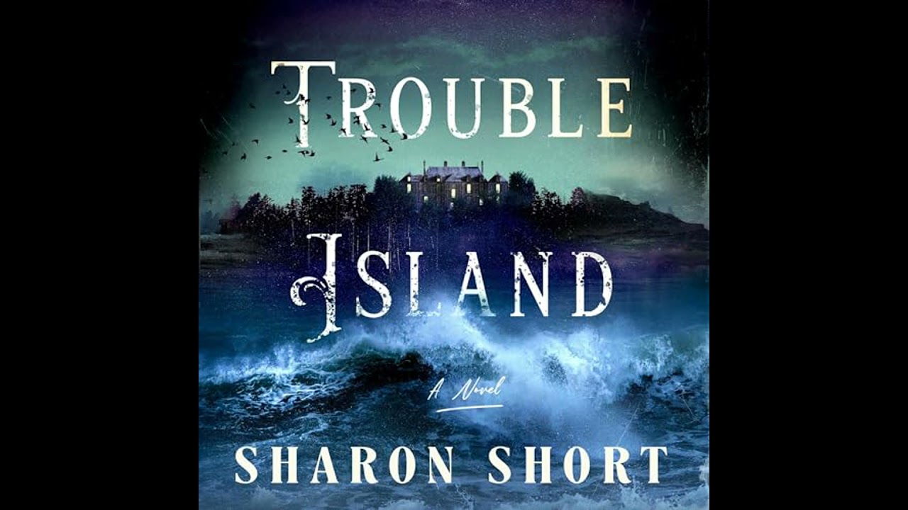Trouble Island: A Novel by Sharon Short | Full Audiobook