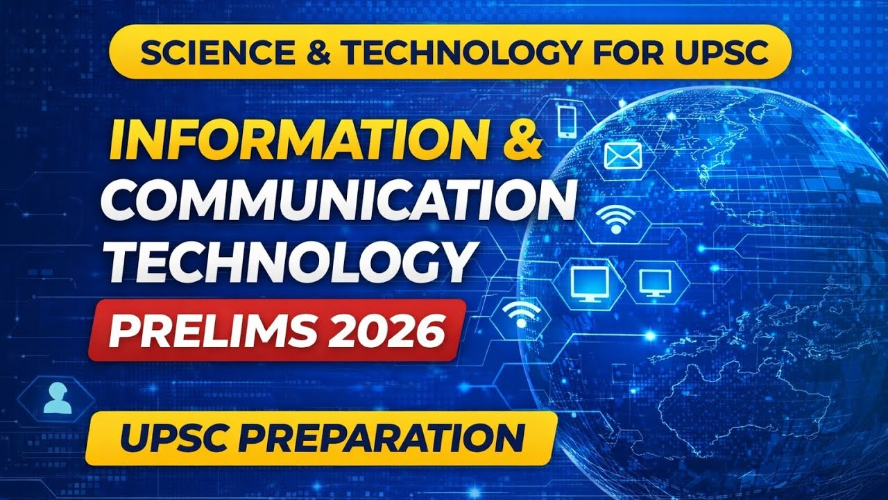 L13 | Complete Science and Technology for UPSC | Information and Communication Technology| UPSC CSE 