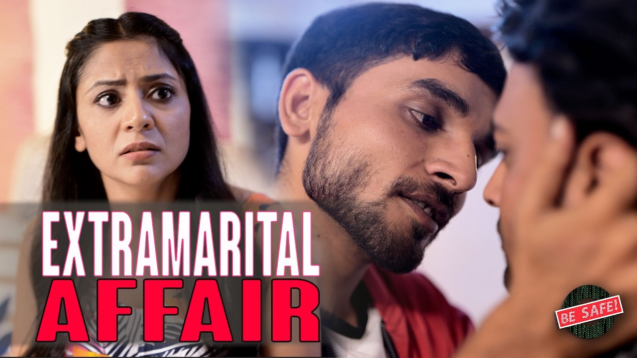 EXTRA MARITAL AFFAIR | Short Film | Be Safe |