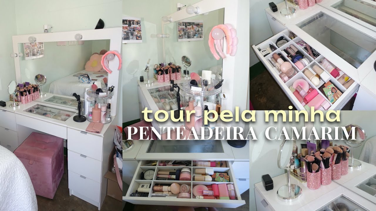 TOUR PELA MINHA PENTEADEIRA CAMARIM 💡