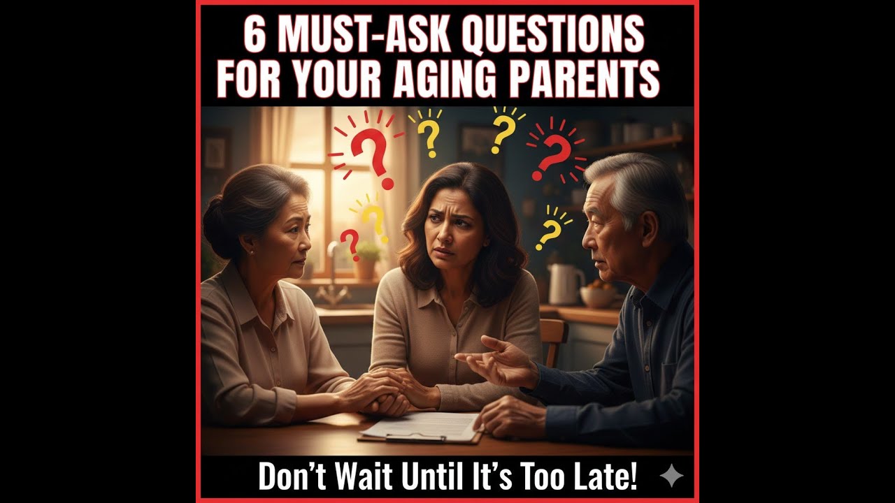 6 Game Changing Questions to Ask Your Aging Parents Before It's Too Late