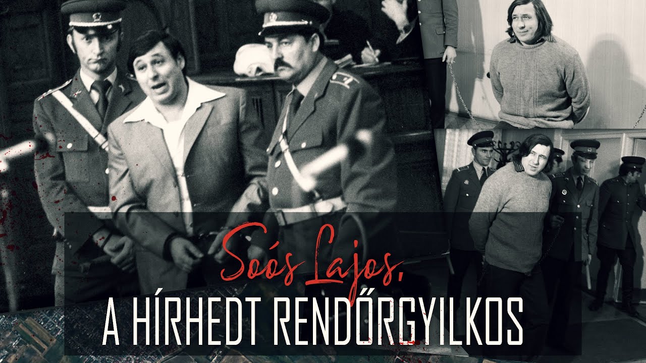 Soós Lajos, a hírhedt rendőrgyilkos története