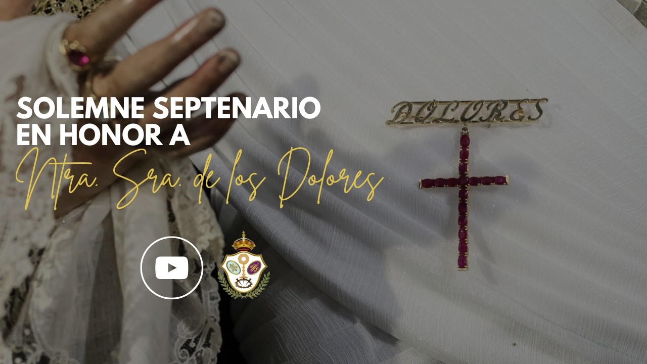 Tercer día de Septenario en honor a Ntra. Sra. de los Dolores II 08/03/2026