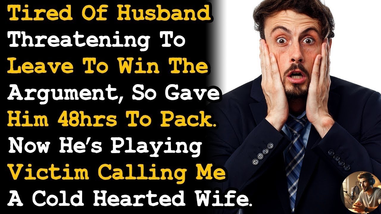 Called Husband's Bluff After YEARS of Threatening To Walk Out Every Argument, Now Plays Victim. AITA