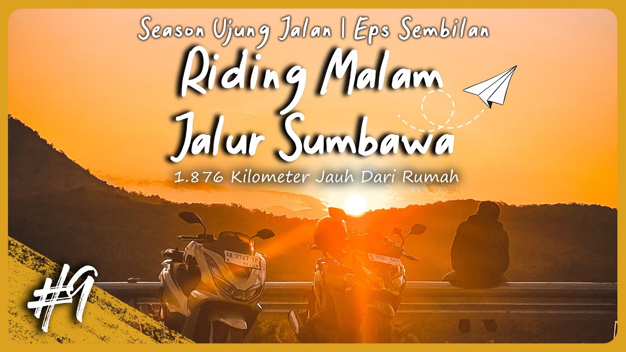 EPS 9 - TOURING KE SUMBAWA NTB | Perjalanan Malam Hari | MSRG
