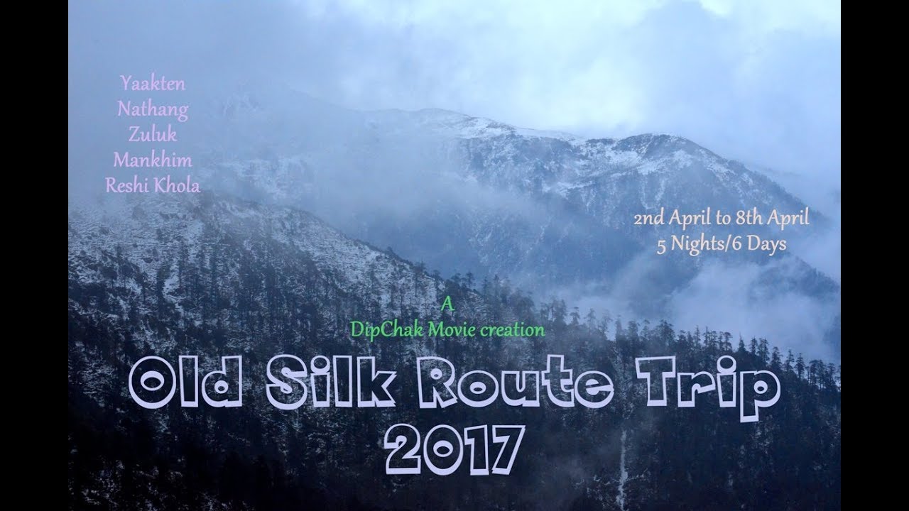 OLD SILK ROUTE TRIP| EAST SIKKIM| APRIL 2017