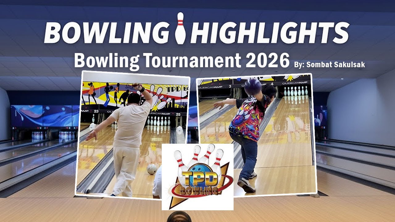 Highlight Bowling Tournament by Sombat Sakulsak 2026 - Ten-Pin Bowling Club (TPD Bowling)