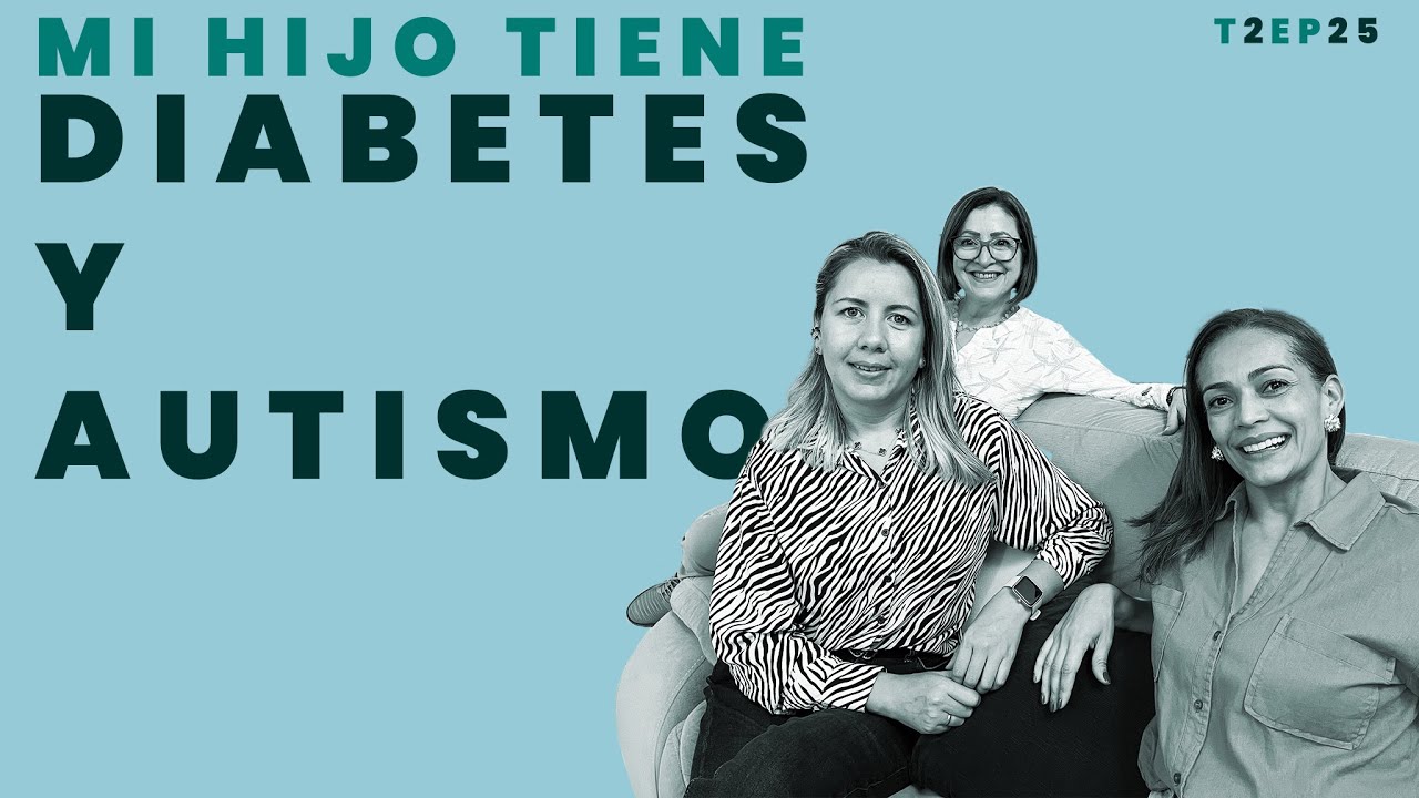 Mi Hijo Tiene Diabetes y Autismo | T2 - Episodio 25 | Tertuliando El Autismo