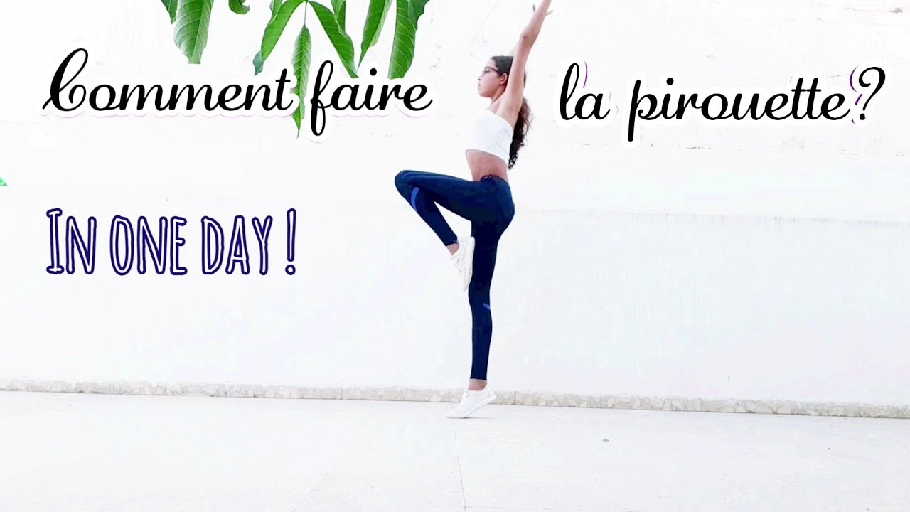 Comment faire la pirouette rapidement!