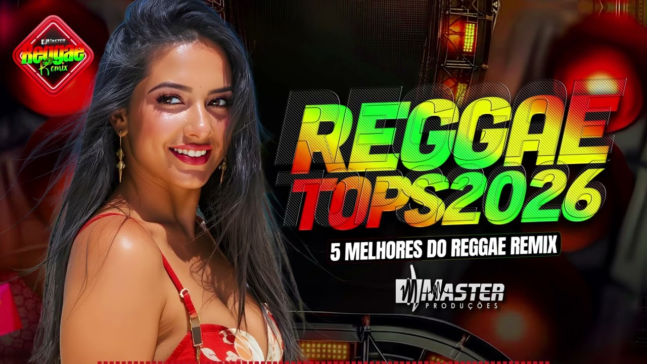 ⚡️ SELEÇÃO TOP 05: AS 5 MELHORES DE 2026 REGGAE REMIX