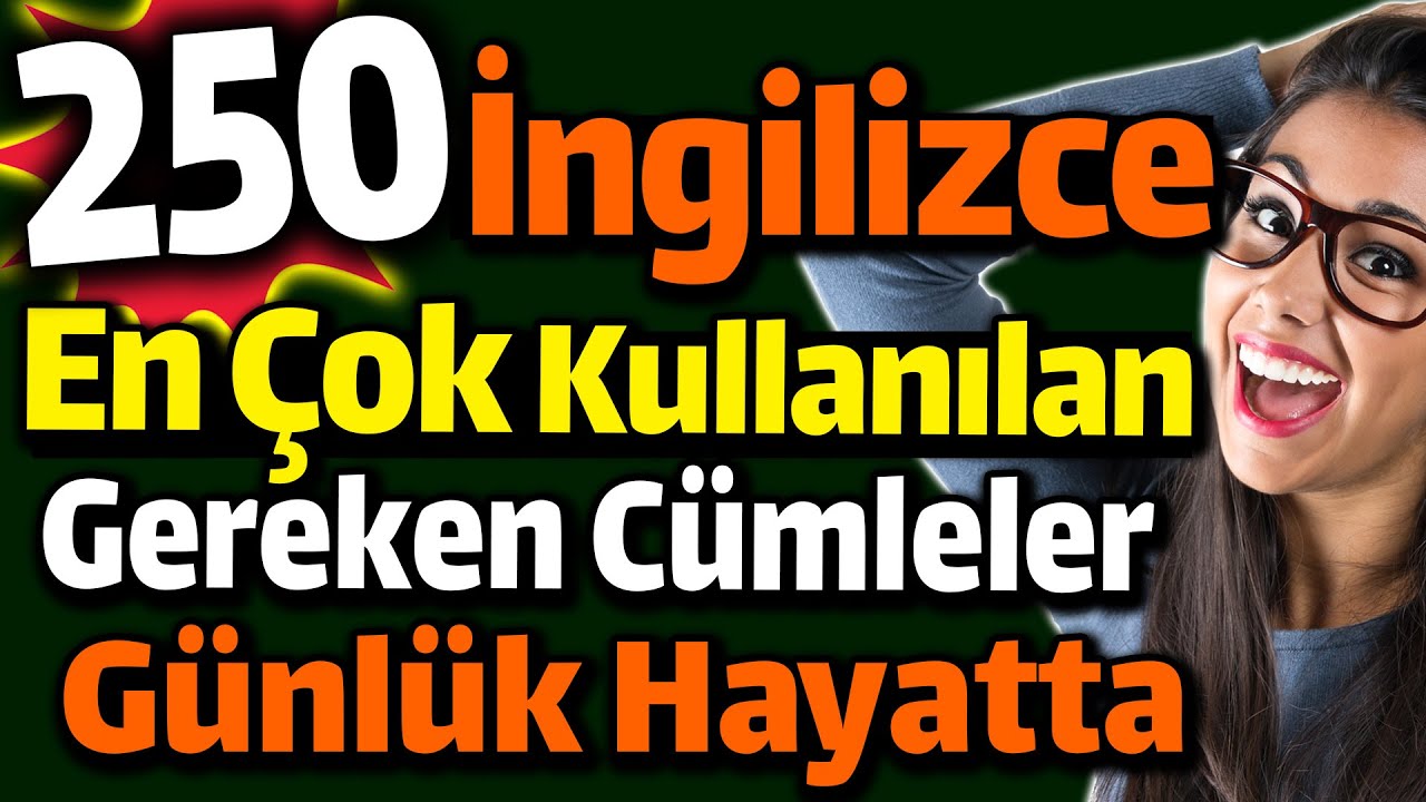 Sizin İngilizcenizi Çok İyi Geliştirecektir Bu 250 Cümleler