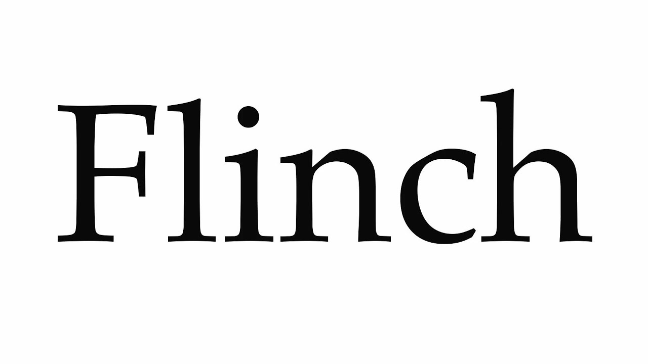 How to Pronounce Flinch