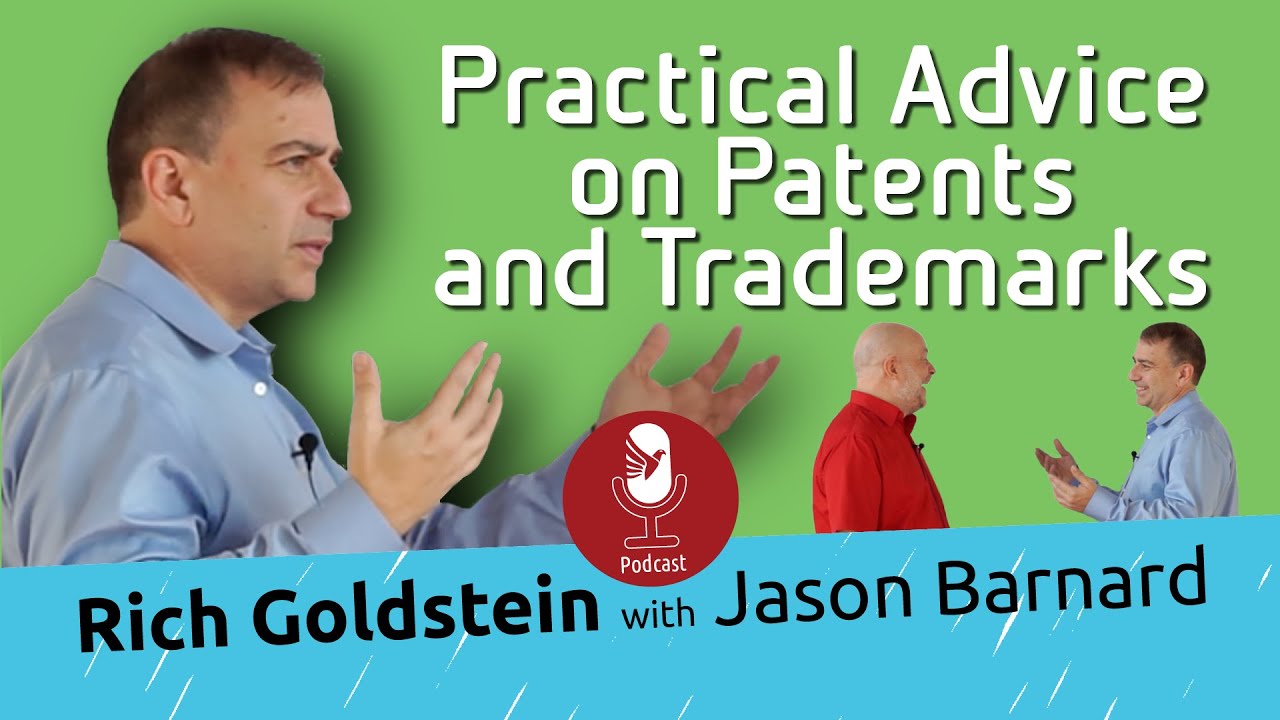 Rich Goldstein with Jason Barnard - Practical Advice on Patents and Trademarks in Marketing