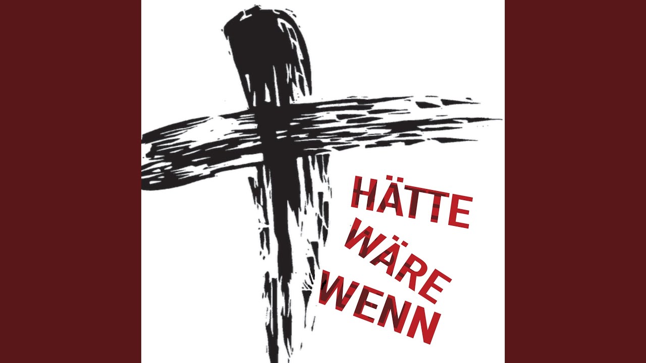 Hätte, Wäre, Wenn