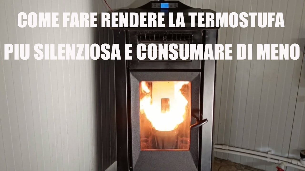 Come rendere la stufa or termostufa piu silenziosa e consumare di meno